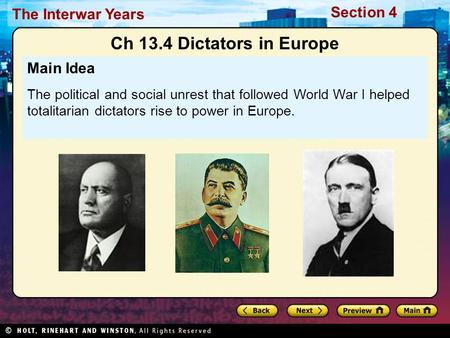 Section 4 The Interwar Years Main Idea The political and social unrest that followed World War I helped totalitarian dictators rise to power in Europe.