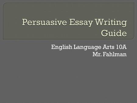 English Language Arts 10A Mr. Fahlman  Because you are asked to  To make connections  As a way to express your learning  To develop formal writing.