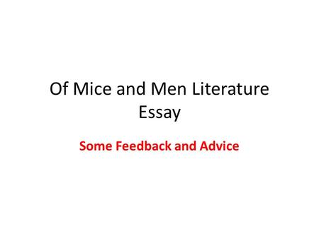 Of Mice and Men Literature Essay Some Feedback and Advice.