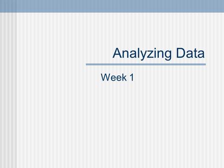 Analyzing Data Week 1. Types of Graphs Histogram Must be Quantitative Data (measurements) Make “bins”, no overlaps, no gaps. Sort data into the bins.