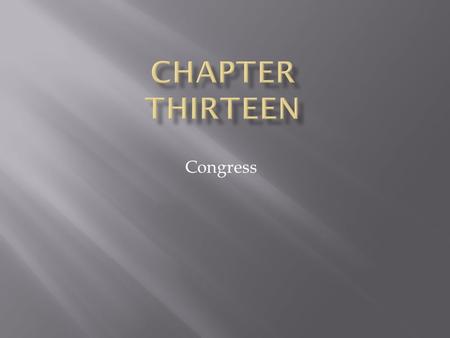 Congress. 13 | 2  The purpose of this chapter is to describe the roles and organization of Congress. After reading and reviewing the material in this.