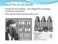 Case of The Eli Lilly Bandit Exemption from liability – who slipped this in during a conference committee? Have special interest groups taken over?