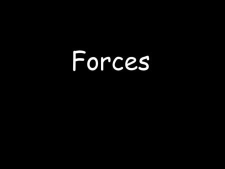 Forces.