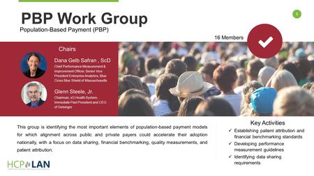 1 Key Activities Establishing patient attribution and financial benchmarking standards Developing performance measurement guidelines Identifying data sharing.