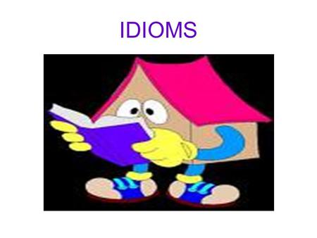 IDIOMS.