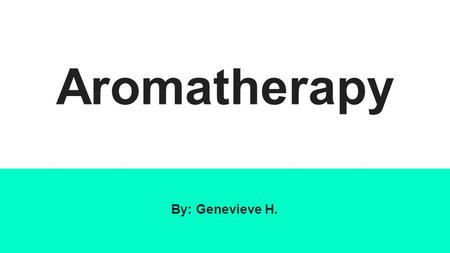 Aromatherapy By: Genevieve H.. Question: What minerals in Aromatherapy products (Stress relief, Sleep and Energy) have the effect on us? And do they really.