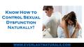 WWW.EVERLASTNATURALS.COM Know How to Control Sexual Dysfunction Naturally?