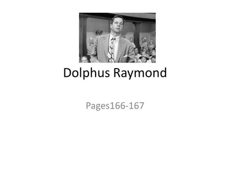 Dolphus Raymond Pages166-167. Mixed race Half caste Dual heritage coloured Which of these labels do you think is ok? Mixed child In-between Half breed.