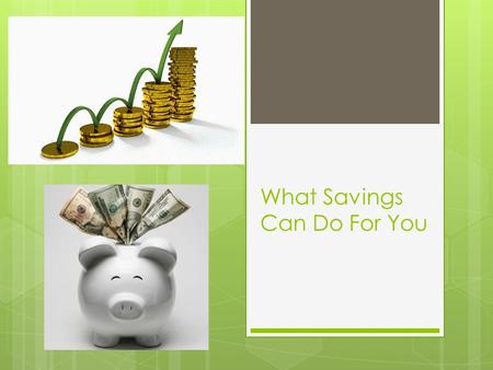 What Savings Can Do For You. If You Had Problems Balancing Your Budget…  Keep In Mind…  You are not taking into account health/dental insurance  That.