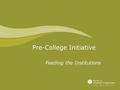 Pre-College Initiative Feeding the Institutions. Outreach Team 1. Gather & analyze SWE needs through benchmarking activities. 2. Gather regional information.