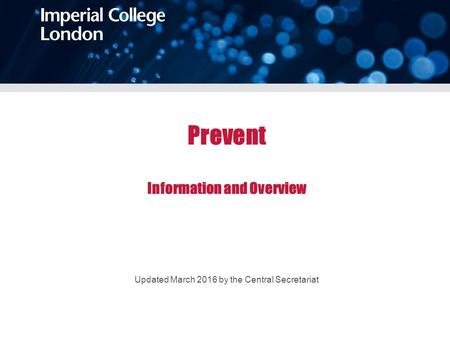 Prevent Information and Overview Updated March 2016 by the Central Secretariat.