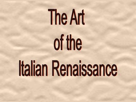 Art and Patronage Italians were willing to spend a lot of money on art. / Art communicated social, political, and spiritual values. / Italian banking.