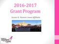 2016-2017 Grant Program Susan G. Komen Iowa Affiliate.