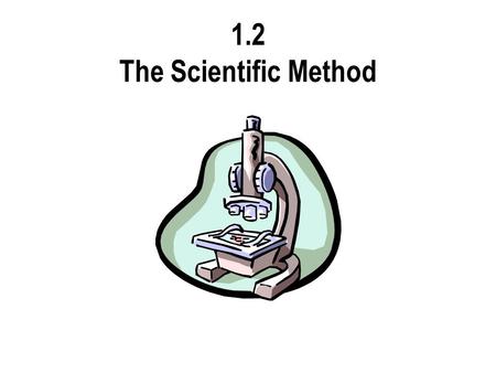 1.2 The Scientific Method. Why Science? “An expert is a person who has made all the mistakes that can be made in a very narrow field.” ― Niels Bohr,