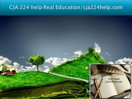 CJA 224 Entire Course (UOP) FOR MORE CLASSES VISI www.cja224help.com CJA 224 Week 1 Individual Assignment Court History and Purpose Paper CJA 224 Week.