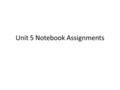 Unit 5 Notebook Assignments. The Notebook – pages 5-2 and 5-3 (same as for Feb 19- 20) Timeline of the Scientific Revolution Notes: Scientific Revolution.