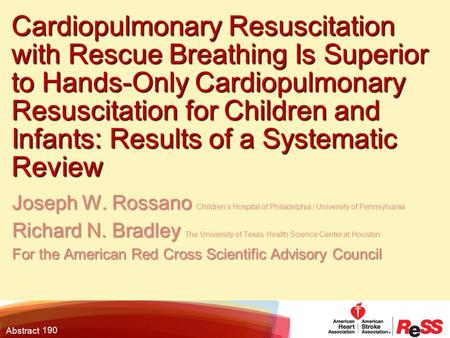 Abstract Cardiopulmonary Resuscitation with Rescue Breathing Is Superior to Hands-Only Cardiopulmonary Resuscitation for Children and Infants: Results.