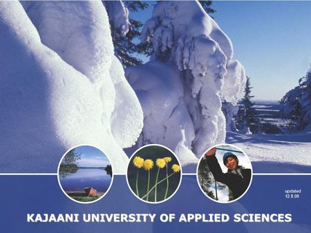 KAJAANI UNIVERSITY OF APPLIED SCIENCES updated 12.8.08.