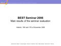 Benchmarking in European Service of public Transport BEST BEST Seminar 2006 Main results of the seminar evaluation Helsinki, 16th and 17th of November.