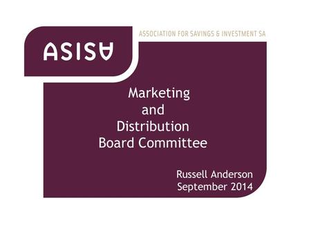 1 Marketing and Distribution Board Committee Russell Anderson September 2014.