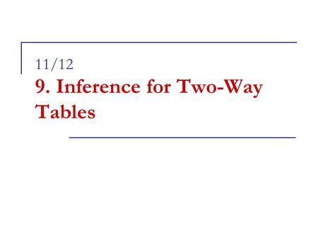 11/12 9. Inference for Two-Way Tables. Cocaine addiction Cocaine produces short-term feelings of physical and mental well being. To maintain the effect,