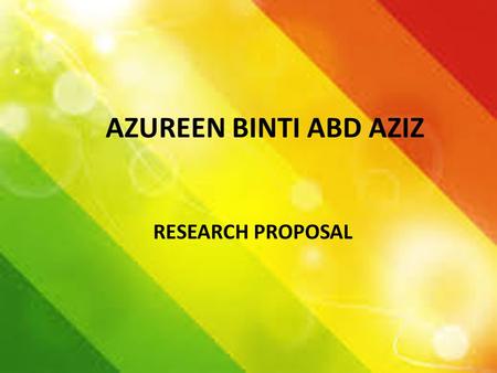 AZUREEN BINTI ABD AZIZ RESEARCH PROPOSAL. RESEARCH TITLE Information and communication technology (ICT) practises and skills for learning English The.