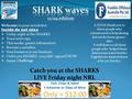 Welcome to your newsletter. Inside do not miss  Friday night at the SHARKS  Team write ups  This weeks games information  Become a member  Your business.