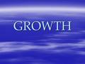 GROWTH. DEFINITION EEEEconomic Growth occurs when a country increases its ability to satisfy consumer wants by producing more goods and services.