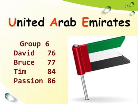 United Arab Emirates Group 6 David 76 Bruce 77 Tim 84 Passion 86.