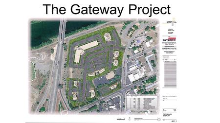 The Gateway Project. Site Map Redevelopment Agencies were dissolved on February 1, 2012 Oroville RDA assets were transferred to the Successor Agency.