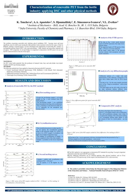 Characterization of renewable PET from the bottle industry applying DSC and other physical methods K. Toncheva 1, A.A. Apostolov 2, S. Djoumaliisky 1,