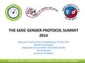 THE SADC GENDER PROTOCOL SUMMIT 2014 Republic of South Africa, Johannesburg, 27 May 2014 Maclan Kanyang’wa Department of Journalism and Media Studies The.