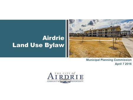 Airdrie Land Use Bylaw Municipal Planning Commission April 7 2016.