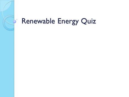 Renewable Energy Quiz. In which of the following devices could this energy flow chart represent the energy transformation taking place? kinetic energy.