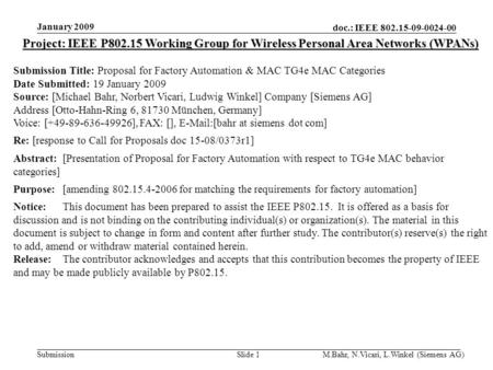 Doc.: IEEE 802.15-09-0024-00 Submission January 2009 M.Bahr, N.Vicari, L.Winkel (Siemens AG)Slide 1 Project: IEEE P802.15 Working Group for Wireless Personal.