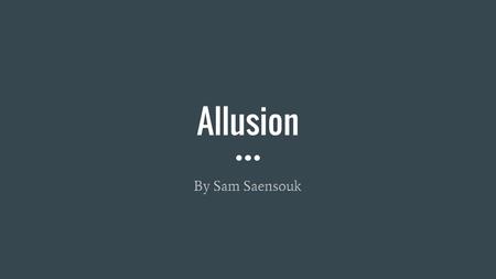 Allusion By Sam Saensouk.