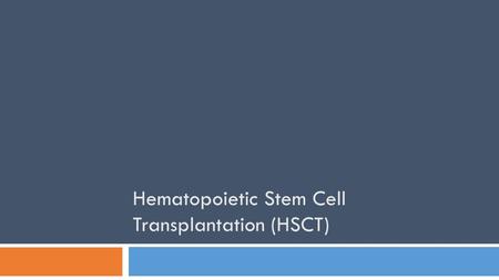 Hematopoietic Stem Cell Transplantation (HSCT)