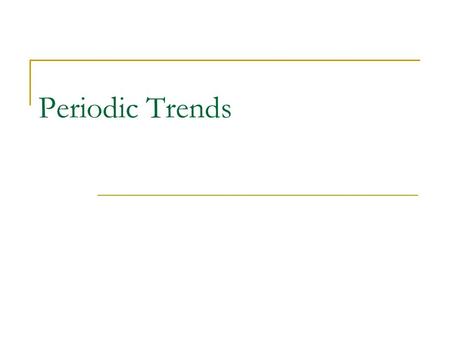 Periodic Trends. What do these random squiggles have in common?