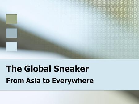 The Global Sneaker From Asia to Everywhere. ‘Where are you wearing?’ – brand/country – 2 in each ClothingSHOESTechnology OTHER (list) Brand/country.