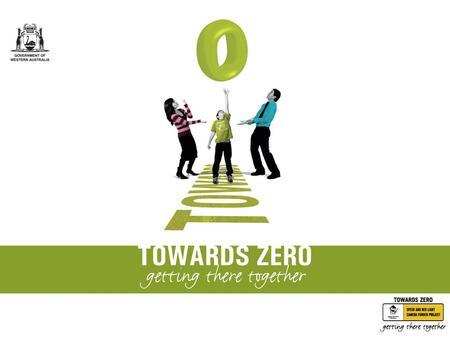 2013 WORKPLACE ROAD SAFETY TOWARDS ZERO THE WESTERN AUSTRALIAN ROAD SAFETY STRATEGY 2008-2020.