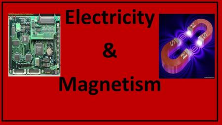 Electricity & Magnetism. Static Electricity 1. What is an electric charge? - tiny particles that make up matter with a charge 2. What effect do positive.