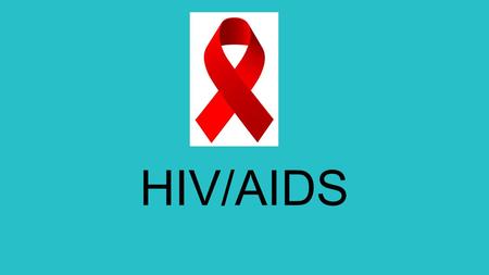 HIV/AIDS. Objectives What will we learn? What the terms HIV and AIDS mean What is HIV What HIV does to the body What causes AIDS Who can get HIV How HIV.