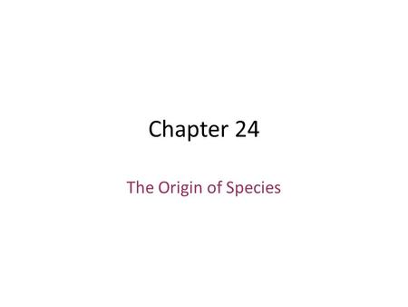 Chapter 24 The Origin of Species. Speciation – The process whereby members of one species become another species – A species can evolve through time without.