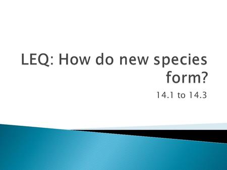 14.1 to 14.3. The biological species concept states that a species is a group of populations whose members have the potential to interbreed in nature.