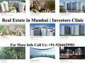 Real Estate in Mumbai | Investors Clinic For More Info Call Us: +91-9266629901.