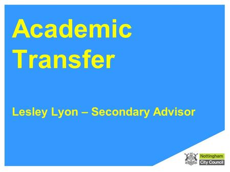 Academic Transfer Lesley Lyon – Secondary Advisor.