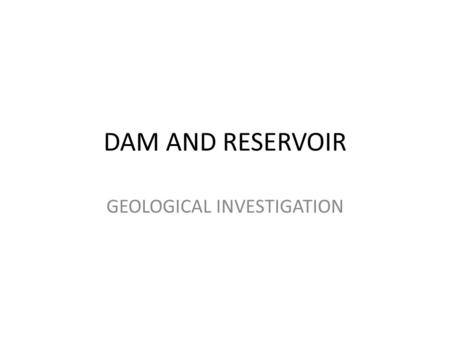 GEOLOGICAL INVESTIGATION