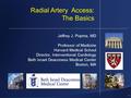 1 Jeffrey J. Popma, MD Professor of Medicine Harvard Medical School Director, Interventional Cardiology Beth Israel Deaconess Medical Center Boston, MA.