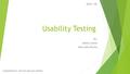 Usability Testing By: Abeera Saeed Abira Abid Bhutta Submitted to: Ma’am Maryam Akhtar BESE-19B.