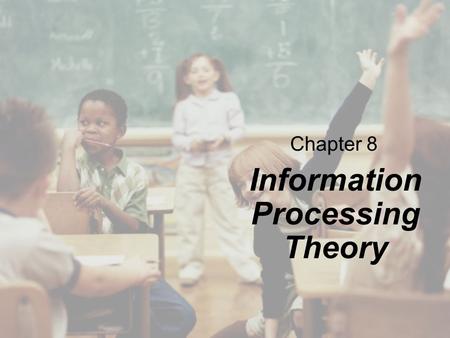 Information Processing Theory